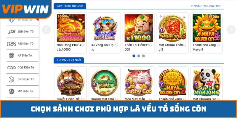 Chọn sảnh chơi phù hợp là yếu tố sống còn